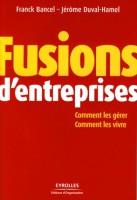 Fusions d'Entreprises : Comment les gérer, comment les vivre