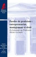 Paroles de praticiens : entrepreneuriat, management et droit