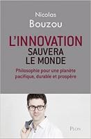 L'innovation sauvera le monde : Philosophie pour une planète pacifique, durable et prospère